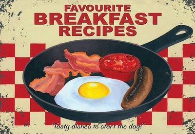 Favourite Breakfast Recipes: Tasty Dishes to Start the D... Paperback / softback