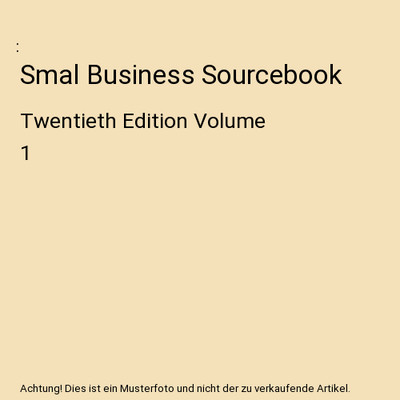 Smal Business Sourcebook: Twentieth Edition Volume 1