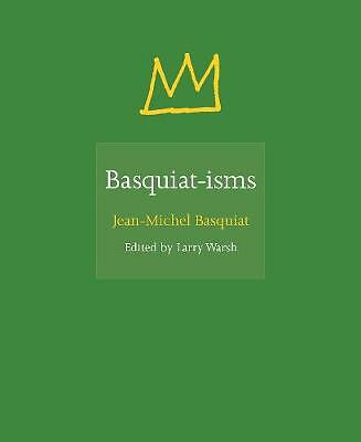Basquiat-isms by Jean-Michel Basquiat (Hardcover, 2019)