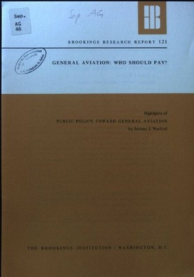 General Aviation: Who should pay? Highlights of Public Policy Toward General Avi