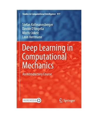 Deep Learning in Computational Mechanics: An Introductory Course: An Introductor