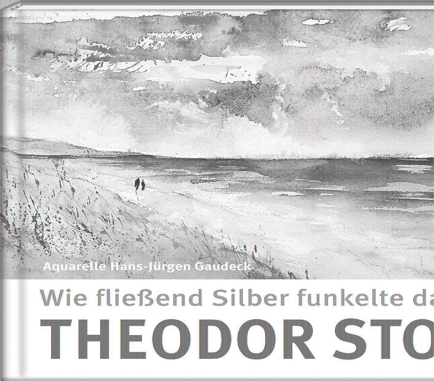 Thumbnail - Wie Fließend Silber Funkelte Das Meer - Theodor Storm - 9783957990778