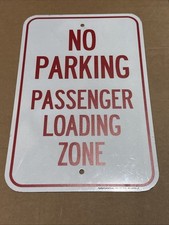 No Parking Passenger Loading Zone Sign, 18" X 12 New