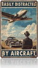 Vintage Easily Distracted By Aircraft Retro Metal Tin Sign Airplane 8x12
