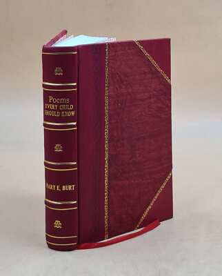 Poems Every Child Should Know : A Selection Of The Best Poems Of [Leather Bound]