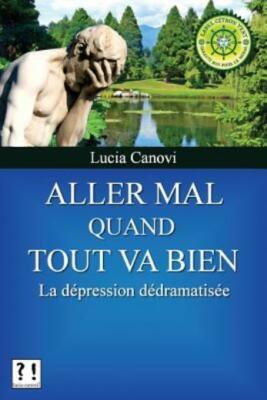 Aller Mal Quand Tout Va Bien: La D?Pression D?Dramatis?E
