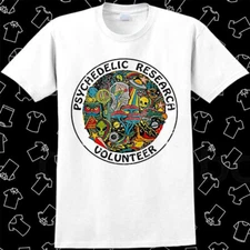 Psychedelic Research Volunteer T Shirt Meme Gift Funny Tee Vintage Unisex 641