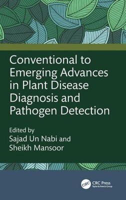 Conventional to Emerging Advances in Plant Disease Diagnosis and Pathogen...