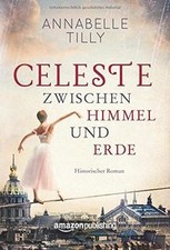 Celeste - Zwischen Himmel und Erde von Tilly, Annab... | Buch | Zustand sehr gut