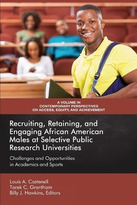 Recruiting, Retaining, and Engaging African-American Males at... - 9781641132725