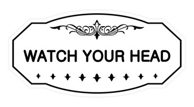 Victorian Watch Your Head Sign (White) - Small 3'' X 6''