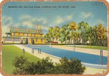 METAL SIGN - Iowa Postcard - Swimming Pool and Club House -- Hyperion Club, Des