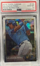 2015 Topps Chrome - Prism Refractor #169 SALVADOR PEREZ PSA PSA 10 SN27666107