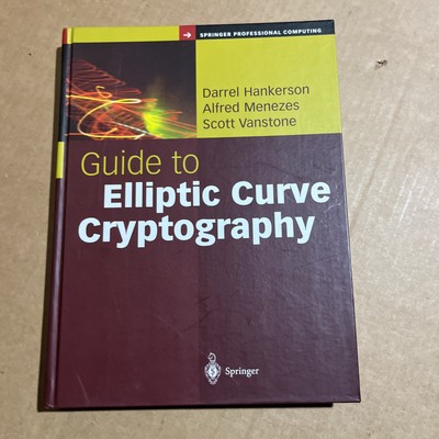 Guide to Elliptic Curve Cryptography [Springer Professional Computing]