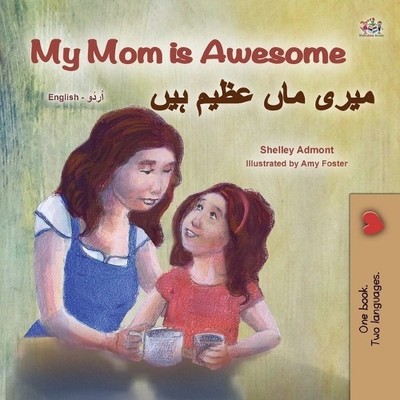 Shelley Admont  My Mom is Awesome (English Urdu Bilingua (Paperback) (UK IMPORT)