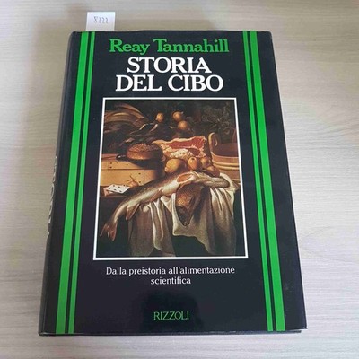 STORIA DEL CIBO DALLA PREISTORIA ALL'ALIMENTAZIONE SCIENTIFICA TANNAHILL 1°ediz