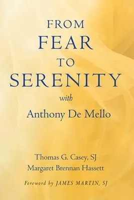 Thomas G Casey (u. a.) | From Fear to Serenity with Anthony de Mello | Buch