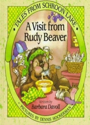 A Visit from Rudy Beaver (Book 2) (Tales from Schroon Lake),Barb