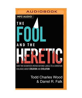 The Fool and the Heretic: How Two Scientists Moved Beyond Labels to a Christian 