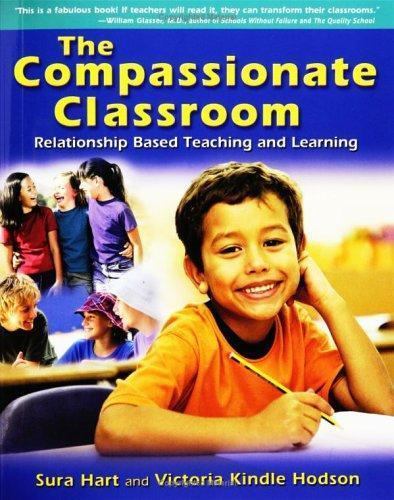 Compassionate Classroom : Relationship Based Teaching and Learning by Sura ...