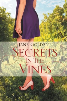 Jane Go*den | Secrets in the Vines | Taschenbuch | Englisch (2014) | Xlibris