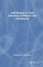 Introduction to Fluid Dynamics in Physics and Astrophysics by Hendrik Jan van Ee
