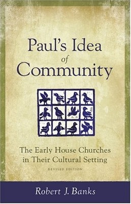 Paul's Idea of Community: The Early House Churches in Their Cultural Setting...