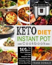 Keto Diet Instant Pot Cookbook: For Rapid Weight Loss And A Better lifest - GOOD