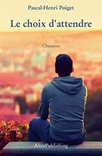 Le choix d'attendre, Poiget, AlterPublishing 9781721676033 Fast Free Shipping-,