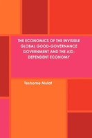 Teshome Mulat | The Economics Of The Invisible Global Good-Governance...