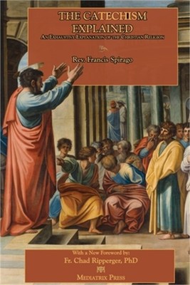 The Catechism Explained (Paperback or Softback)