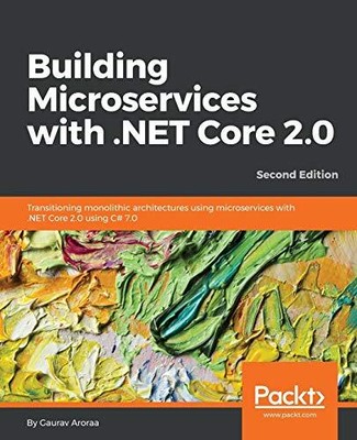 Building Microservices with .NET Core 2.0: Transitioning monolithic architecture