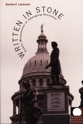 Written in Stone: Public Monuments ..., Levinson, Sanfo