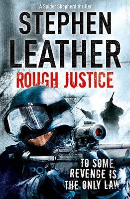 Rough Justice (The 7th Spider Shepherd Thriller) ( by Stephen Leather 0340924950