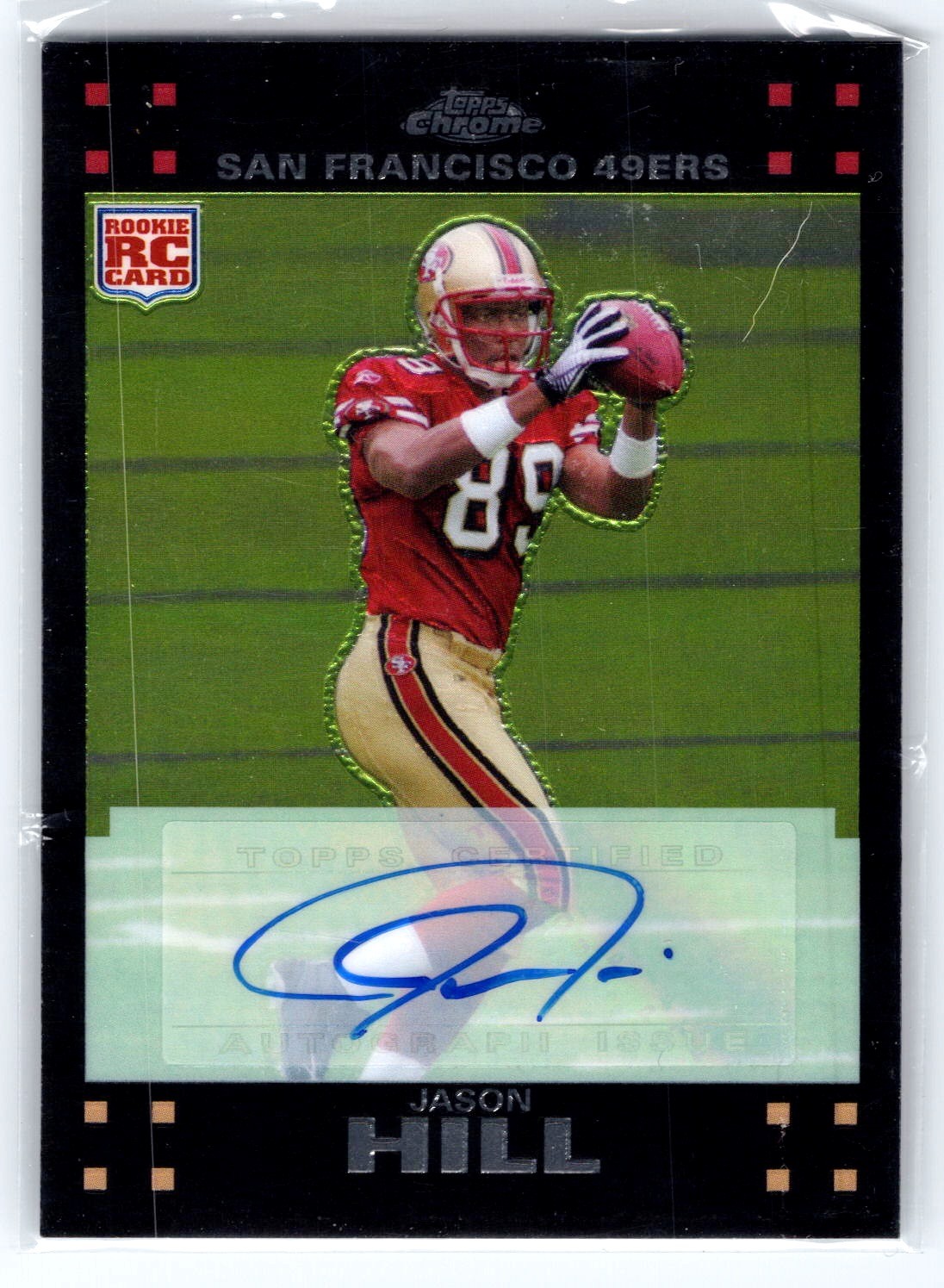 Jason Hill 2007 Topps Chrome Rookie Auto! 49ers