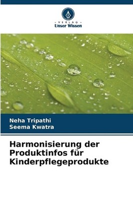 Harmonisierung der Produktinfos fr Kinderpflegeprodukte by Neha Tripathi (German