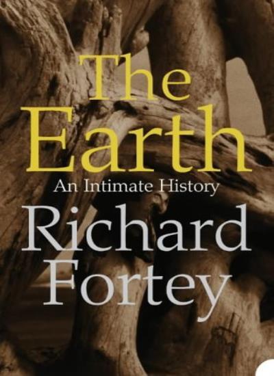 The Earth: An Intimate History-Richard Fortey
