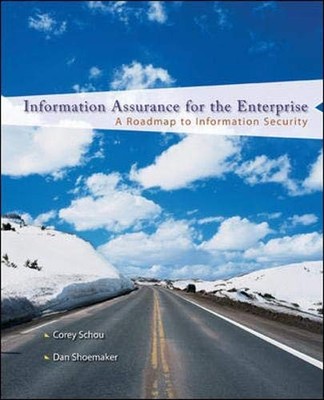 Information Assurance for the Enterprise: A Roadmap to Information Security