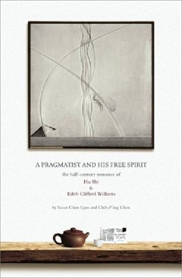 A PRAGMATIST AND HIS FREE SPIRIT: THE HALF-CENTURY ROMANCE By Susan Chan Egan