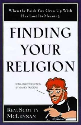 Finding Your Religion: When the - Hardcover, by McLennan Scotty - Very Good