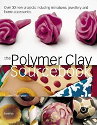 The Polymer Clay Sourcebook Hardcover Suzann Thompson