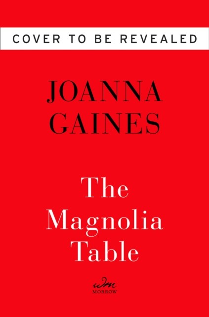 Magnolia Table by Joanna Gaines (Hardback Book)