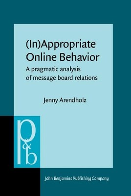 (In)Appropriate Online Behavior: A Pragmatic Analysis of Message Board Relat...