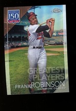 2019 Topps Chrome Update 150 Years Greatest Moments #150C-18 Frank Robinson QTY