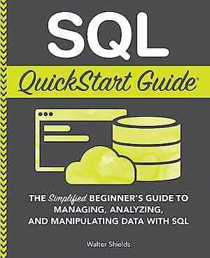 SQL QuickStart Guide: The Simplified - Paperback, by Shields Walter - Very Good