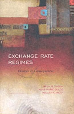 Exchange Rate Regimes: Choices and Consequences