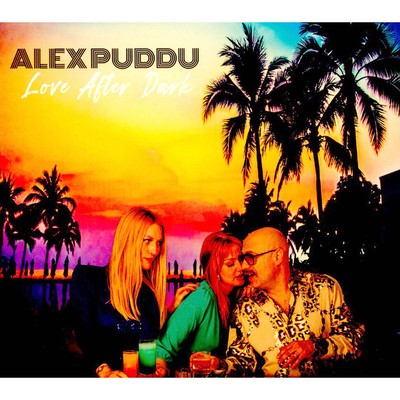 Alex Puddu - Love After Dark (2021 - EU - Original)