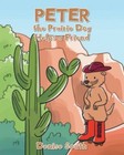 Peter the Prairie Dog Helps a Friend, Like New Used, Free shipping in the Us