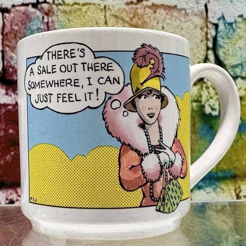 There's a Sale Out There Somewhere I Can Just Feel It Coffee Mug Cup Shop Deals