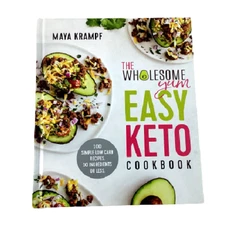 The Wholesome Yum Easy Keto Cookbook 100 Simple Low Carb Recipes Krampf HC LN